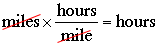 miles x hours/mils = hours