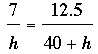 7 is to h as 12.5 is to 40 + h