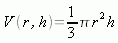 V(r,h) = {1 over 3} %pi r^2 h