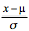 x - mu over sigma