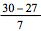 30-27 over 7